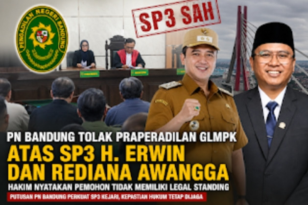 GAGAL TOTAL! PN Bandung Tegas Tolak Praperadilan GLMPK, SP3 H. Erwin & Rediana Awangga Tetap Sah dan Berkekuatan Hukum